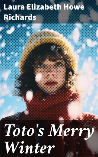 Toto's Merry Winter - A Magical Winter Journey in Classic Children's Tale - cover