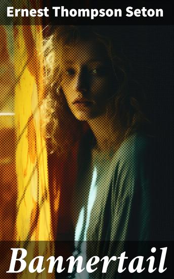 Bannertail - The Story of a Graysquirrel - cover