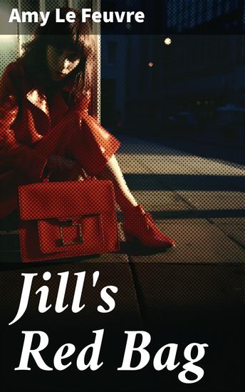 Jill's Red Bag - A Tale of Hope and Resilience in the Edwardian Era - cover