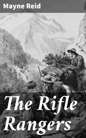 The Rifle Rangers - Frontier Adventures in the Wild West - cover
