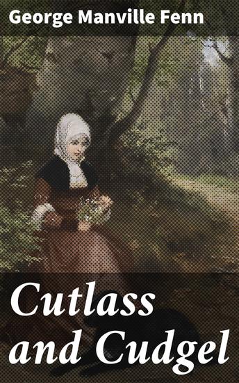 Cutlass and Cudgel - Sail the High Seas: A Swashbuckling Pirate Adventure - cover