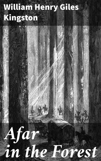 Afar in the Forest - Journey Through North American Wilderness - cover