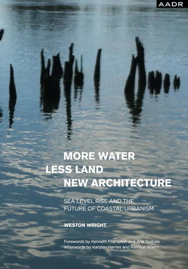 More water less land new architecture - sea level rise and the future of coastal urbanism - cover