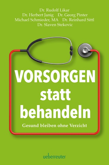 Vorsorgen statt behandeln - Gesund bleiben ohne Verzicht - cover