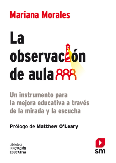 La observación de aula - Un instrumento para la mejora educativa a través de la mirada y la escucha - cover