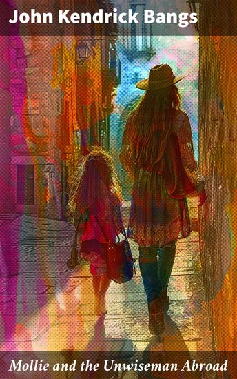 Mollie and the Unwiseman Abroad - A Whimsical Adventure with Literary Mishaps and Fictional Authors - cover