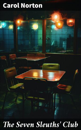 The Seven Sleuths' Club - The Enigmatic Village Mysteries: A Cozy Whodunit with a Twist - cover