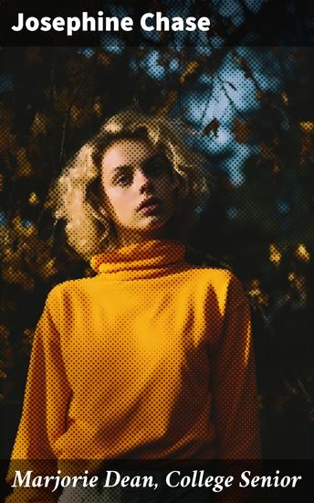 Marjorie Dean College Senior - A Tale of Friendship Independence and Personal Growth on Campus - cover