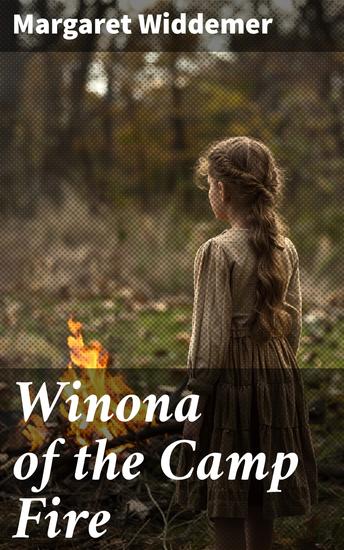 Winona of the Camp Fire - A Tale of Friendship and Resilience in the Camp Fire Girls - cover