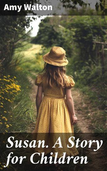 Susan A Story for Children - Journey Through an English Village of Friendship Family and Growth - cover
