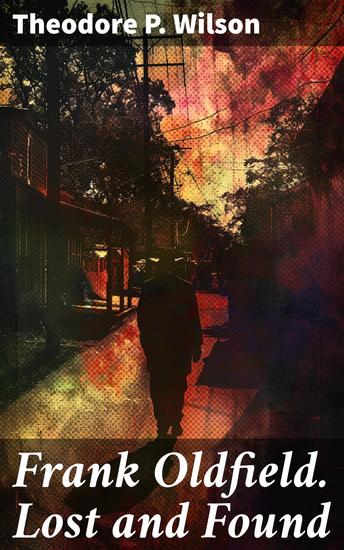 Frank Oldfield Lost and Found - A Mysterious Journey Through Small Town Secrets - cover