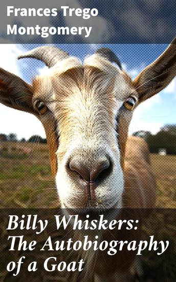Billy Whiskers: The Autobiography of a Goat - An Adventure with a Mischievous Goat - cover