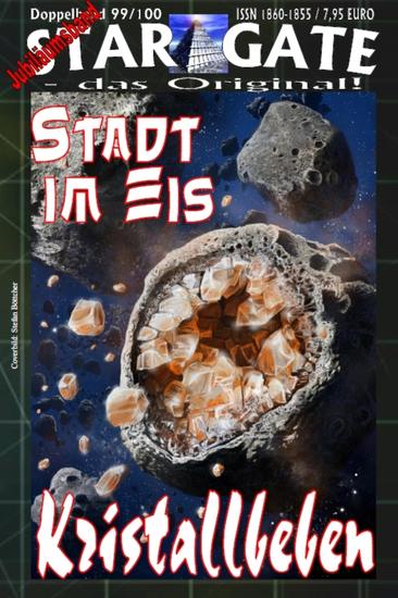 STAR GATE 099-100: Stadt im Eis - und "Kristallbeben" - cover