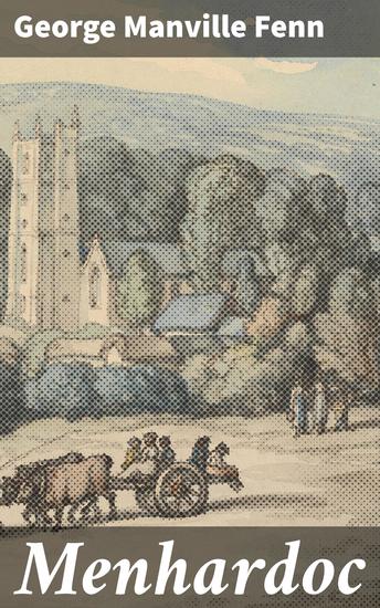 Menhardoc - Exploring Family Loyalty and Social Class in Rural Cornwall - cover