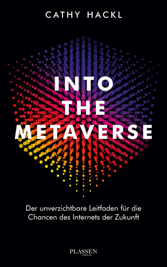 Into the Metaverse - Der unverzichtbare Leitfaden für die Chancen des Internets der Zukunft - cover