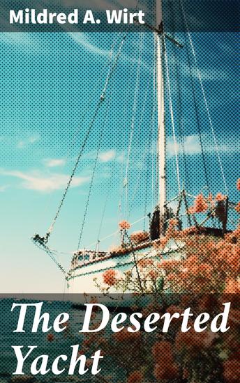 The Deserted Yacht - A Madge Sterling Adventure - cover