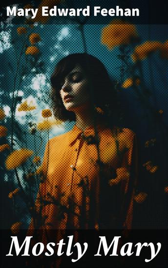 Mostly Mary - Exploring love loss and emotion in lyrical verses - cover