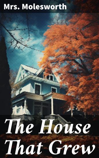 The House That Grew - A Magical Tale of Family Home and Wonder - cover