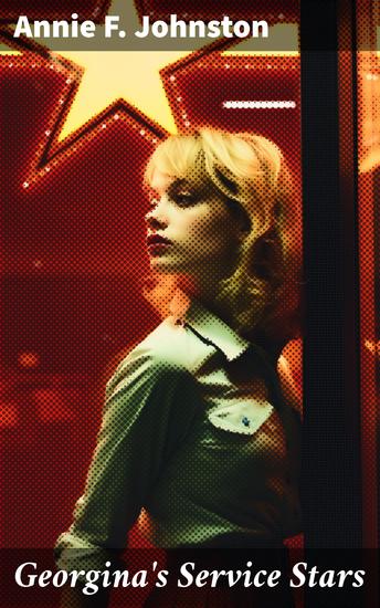 Georgina's Service Stars - A Tale of Sacrifice Empathy and Patriotism in World War I - cover