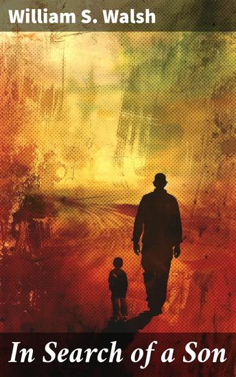 In Search of a Son - A Father's Journey of Redemption and Reconciliation - cover