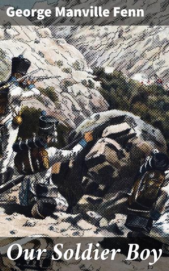 Our Soldier Boy - A Tale of Loyalty and Sacrifice in the Crimean War - cover