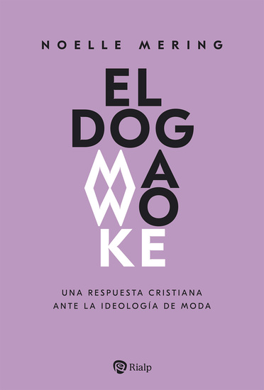 El dogma woke - Una respuesta cristiana ante la ideología de moda - cover