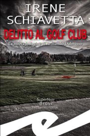 Delitto al Golf Club - La nuova indagine di Armando Dalmasso - cover
