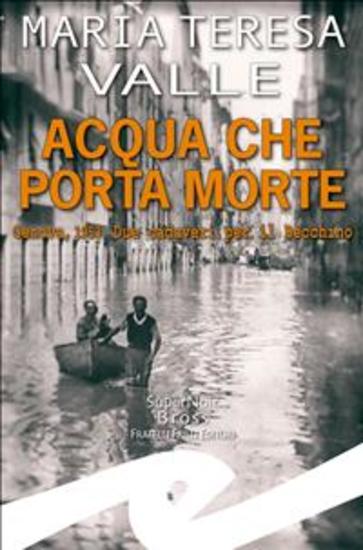 Acqua che porta morte - Genova 1953 Due cadaveri per il Becchino - cover