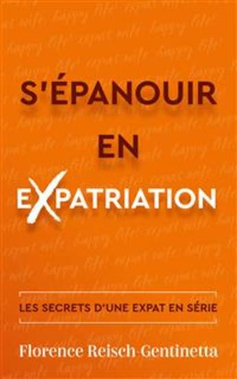 S'épanouir En Expatriation - Les Secrets D’Une Expatriée En Série - cover