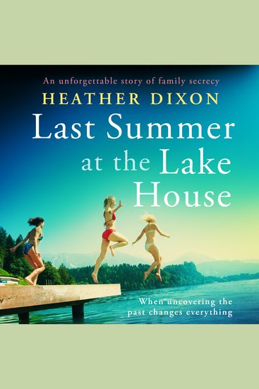 Last Summer at the Lake House - An unforgettable story of family secrecy - cover