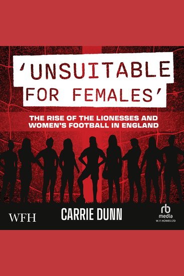 'Unsuitable for Females' - The Rise of the Lionesses and Women's Football in England - cover