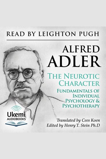 The Neurotic Character - Fundamentals of a Comparative Individual Psychology and Psychotherapy - cover