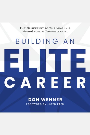 Building an Elite Career - The Blueprint to Thriving in a High-Growth Organization - cover
