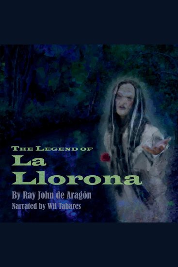 The Legend of La Llorona - The Legend of the Wailing Woman - cover