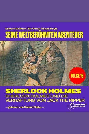 Sherlock Holmes und die Verhaftung von Jack the Ripper (Seine weltberühmten Abenteuer Folge 15) - cover