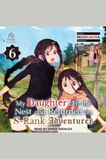 My Daughter Left the Nest and Returned an S-Rank Adventurer - Volume 6 - cover