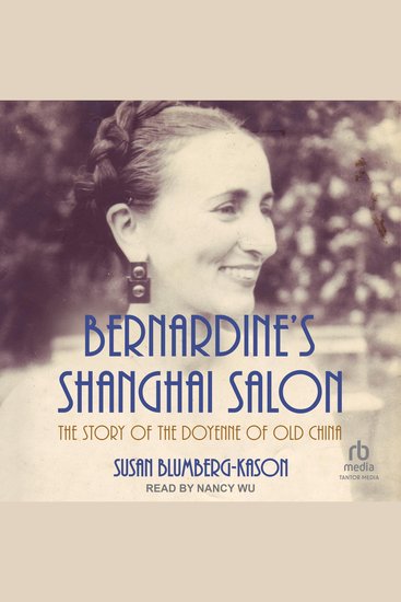 Bernardine's Shanghai Salon - The Story of the Doyenne of Old China - cover