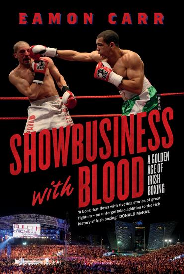 Showbusiness with Blood - A Golden Age of Irish Boxing - cover