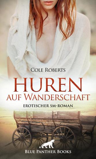 Huren auf Wanderschaft | Erotischer SM-Roman - Von Hexen Huren und mittelalterlichem Sex - cover