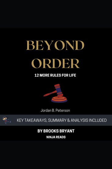 Summary of Beyond Order - 12 More Rules for Life by Jordan B Peterson: Key Takeaways Summary & Analysis - cover