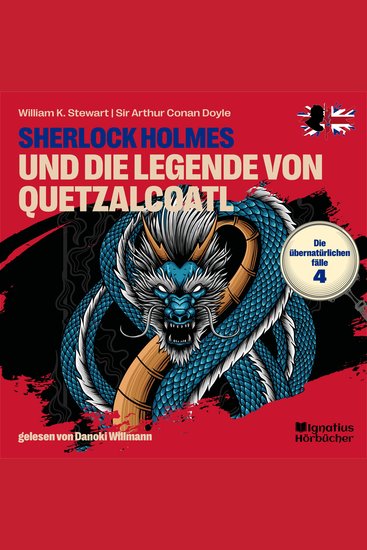 Sherlock Holmes und die Legende von Quetzalcoatl (Die übernatürlichen Fälle Folge 4) - cover
