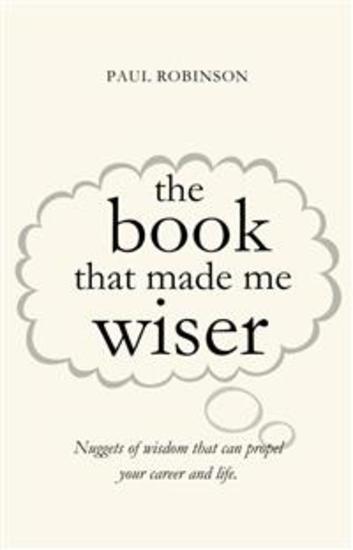 The book that made me wiser - Nuggets of wisdom that can propel your career and life - cover