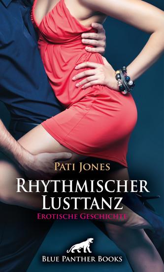 Rhythmischer Lusttanz | Erotische Geschichte - Mitten auf der Tanzfläche verschlingen sie sich - cover