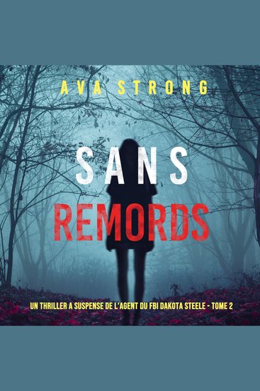 Sans Remords (Un Thriller à Suspense de l’Agent du FBI Dakota Steele - Tome 2) - Digitally narrated using a synthesized voice - cover