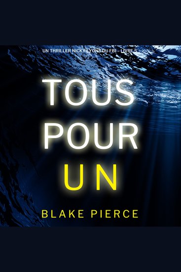 Tous pour un (Un thriller Nicky Lyons du FBI – Livre 5) - Narration par une voix synthétisée - cover