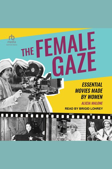 The Female Gaze - Essential Movies Made by Women - cover