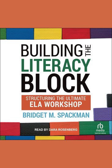 Building The Literacy Block - Structuring The Ultimate ELA Workshop - cover