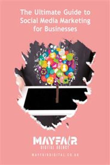 The Ultimate Guide to Social Media Marketing for Businesses - The Ultimate Guide to Social Media Marketing for Businesses - cover