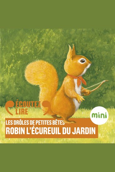 Robin l'écureuil du jardin - Les Drôles de Petites Bêtes - cover