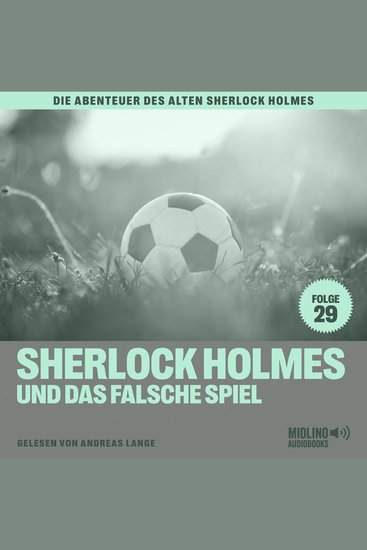 Sherlock Holmes und das falsche Spiel (Die Abenteuer des alten Sherlock Holmes Folge 29) - cover